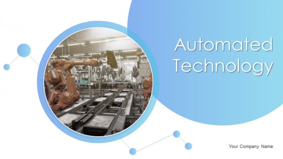 Automated Technology Ppt PowerPoint Presentation Complete With Slides