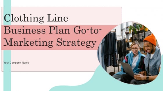 Clothing Line Business Plan Go To Marketing Strategy