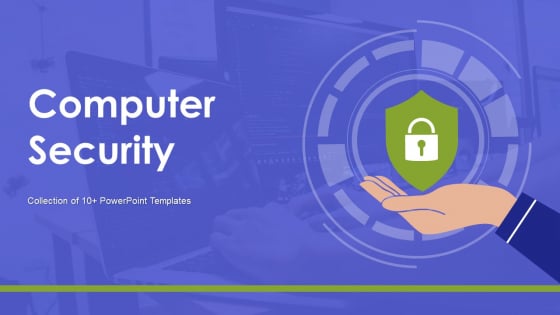 Computer Security Ppt PowerPoint Presentation Complete Deck