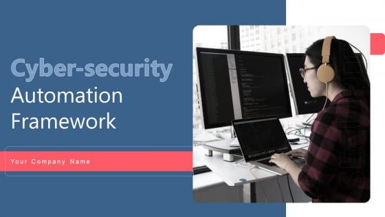 Cyber Security Automation Framework Ppt PowerPoint Presentation Complete With Slides