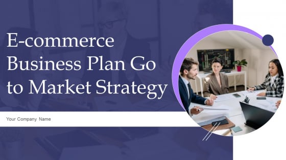 E Commerce Business Plan Go To Market Strategy