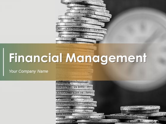 Financial Management Ppt PowerPoint Presentation Complete Deck With Slides