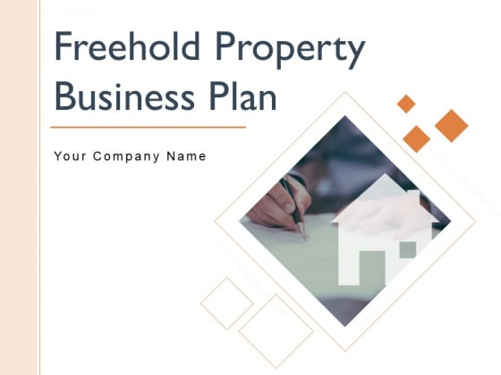 Freehold Property Business Plan Ppt PowerPoint Presentation Complete Deck With Slides