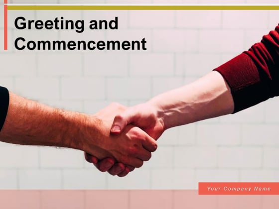 Greeting And Commencement Businessman Introduction Ppt PowerPoint Presentation Complete Deck