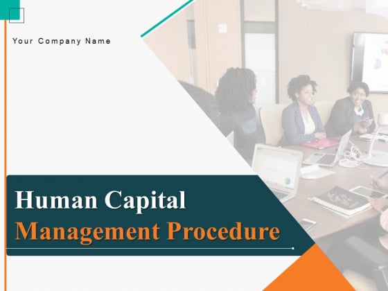 Human Capital Management Procedure Ppt PowerPoint Presentation Complete Deck With Slides