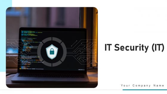 IT Security IT Ppt PowerPoint Presentation Complete Deck With Slides