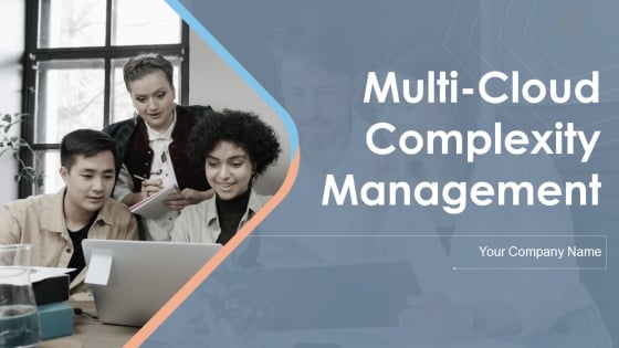 Multi Cloud Complexity Management Ppt PowerPoint Presentation Complete With Slides