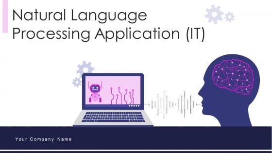 Natural Language Processing Application IT Ppt PowerPoint Presentation Complete With Slides