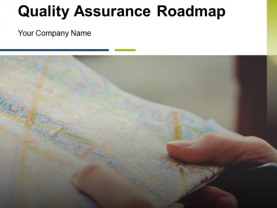 Quality Assurance Roadmap Ppt PowerPoint Presentation Complete Deck With Slides