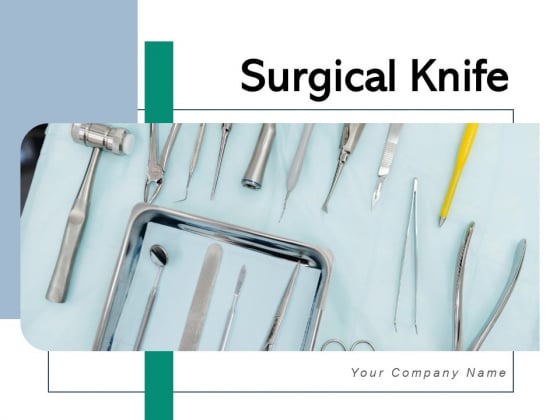 Surgical Knife Surgical Instrument Medical Operation Ppt PowerPoint Presentation Complete Deck