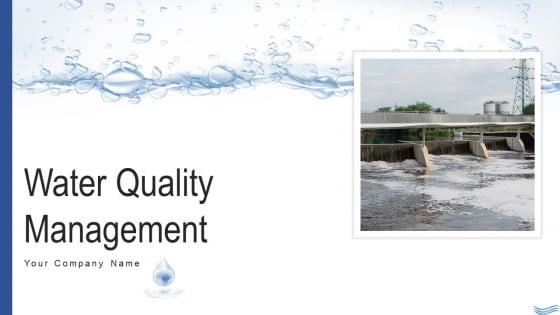 Water Quality Management Ppt PowerPoint Presentation Complete Deck With Slides